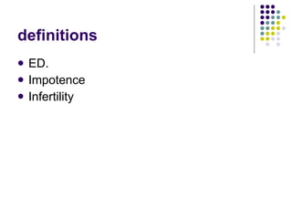 definitions ED. Impotence Infertility 
