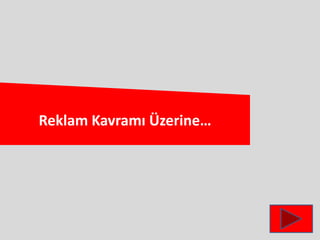 Reklam Kavramı Üzerine…
 