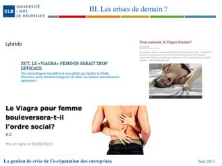 La gestion de crise de l’e-réputation des entreprises Juin 2013
III. Les crises de demain ?
Lybrido
 