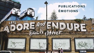 P U B L I C AT I O N S
É M O T I O N S
 