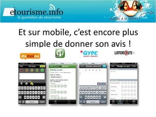 Et sur mobile, c’est encore plus simple de donner son avis ! 