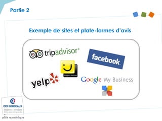 Partie 2
Exemple de sites et plate-formes d’avis
 