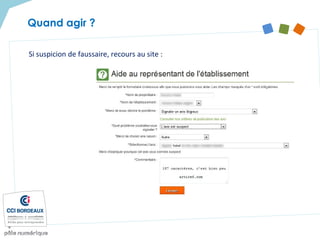 Quand agir ?
Si suspicion de faussaire, recours au site :
 