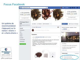 Focus Facebook
Un système de
recommandation
s’appuyant sur la
notion « d’amis »
et « d’amis d’amis »
 