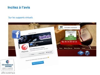 Sur les supports virtuels
Incitez à l’avis
 