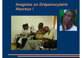 Imaginez un Drépanocytaire
Heureux !