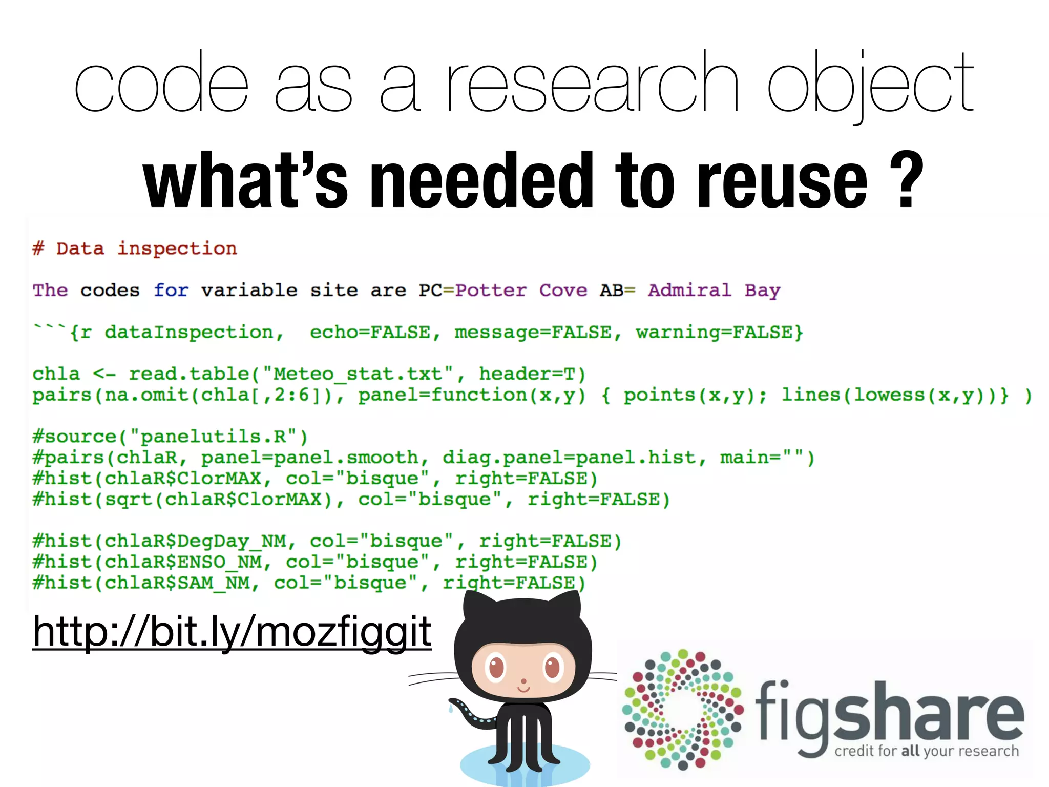 code as a research object
what’s needed to reuse ?
http://bit.ly/mozﬁggit
 