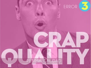 PÉSIMA CALIDAD
ERROR
 