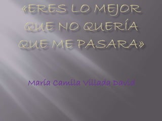 María Camila Villada David
 