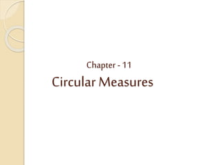 Chapter - 11 
Circular Measures 
 