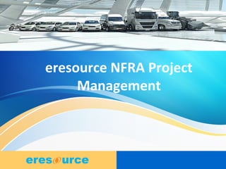 1
eresource NFRA Project
Management
 