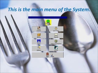 This is the main menu of the System. 