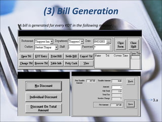 (3) Bill Generation 3.a A bill is generated for every KOT in the following manner . 