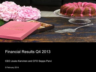 Financial Results Q4 2013
CEO Jouko Karvinen and CFO Seppo Parvi
5 February 2014

 