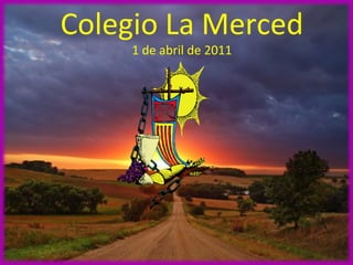 Colegio La Merced 1 de abril de 2011 