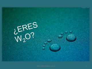 ¿ERES
W2
O?
1	
  www.relipio.blogspot.com.es	
  
 