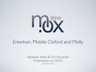 Erewhon/Mobile Oxford Presentation to OUCS - 25 March 2010