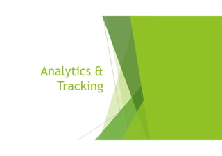 Analytics &
Tracking
 