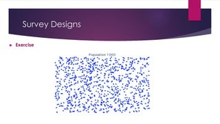 Survey Designs
► Exercise
 