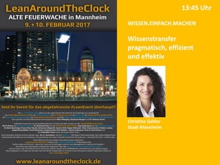 WISSEN.EINFACH.MACHEN
Wissenstransfer
pragmatisch, effizient
und effektiv
Christine Gebler
Stadt Mannheim
13:45 Uhr
 