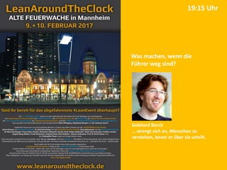 Was machen, wenn die
Führer weg sind?
Gebhard Borck
… strengt sich an, Menschen zu
verstehen, bevor er über sie urteilt.
19:15 Uhr
 