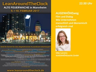AUGENHÖHEweg
Film und Dialog
Wie Unternehmen
menschlich und ökonomisch
erfolgreich sind
Silke Luinstra
AUGENHÖHEworks GmbH
22:30 Uhr
 