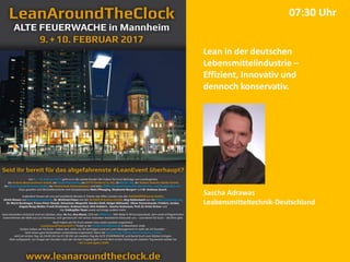 Lean in der deutschen
Lebensmittelindustrie –
Effizient, Innovativ und
dennoch konservativ.
Sascha Adrawas
Leabensmitteltechnik-Deutschland
07:30 Uhr
 