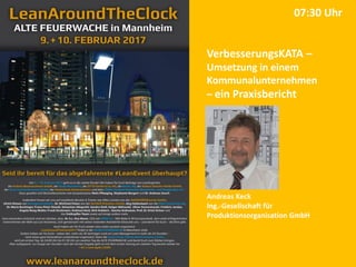 VerbesserungsKATA –
Umsetzung in einem
Kommunalunternehmen
– ein Praxisbericht
Andreas Keck
Ing.-Gesellschaft für
Produktionsorganisation GmbH
07:30 Uhr
 