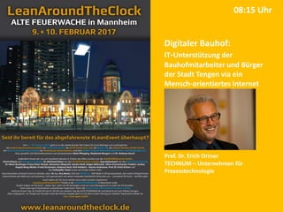 Digitaler Bauhof:
IT-Unterstützung der
Bauhofmitarbeiter und Bürger
der Stadt Tengen via ein
Mensch-orientiertes Internet
Prof. Dr. Erich Ortner
TECHNUM – Unternehmen für
Prozesstechnologie
08:15 Uhr
 