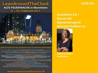Denkfehler 4.0 –
Warum die
Digitalisierung Ihr
kleinstes Problem ist.
Stephanie Borgert
denkSystem
10:00 Uhr
 