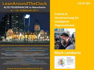 Mark Lambertz
Freiheit &
Verantwortung für
intelligente
Organisationen
13:15 Uhr
 