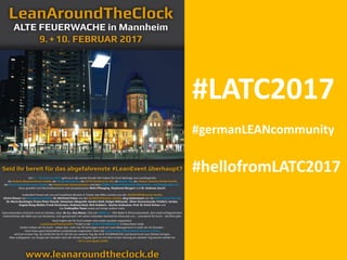 #LATC2017
#germanLEANcommunity
#hellofromLATC2017
 