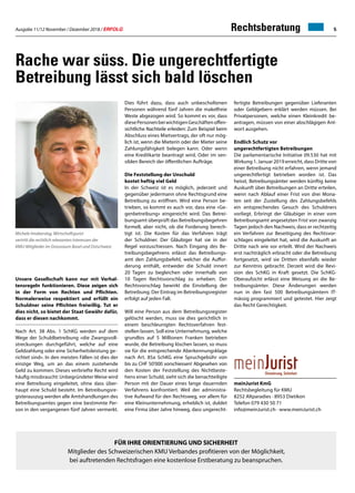 Ausgabe 11/12 November / Dezember 2018 / ERFOLG 5Rechtsberatung
Rache war süss. Die ungerechtfertigte
Betreibung lässt sich bald löschen
Michele Imobersteg, Wirtschaftsjurist
vertritt die rechtlich relevanten Interessen der
KMU-Mitglieder im Grossraum Basel und Ostschweiz
Unsere Gesellschaft kann nur mit Verhal-
tensregeln funktionieren. Diese zeigen sich
in der Form von Rechten und Pflichten.
Normalerweise respektiert und erfüllt ein
Schuldner seine Pflichten freiwillig. Tut er
dies nicht, so bietet der Staat Gewähr dafür,
dass er diesen nachkommt.
Nach Art. 38 Abs. 1 SchKG werden auf dem
Wege der Schuldbetreibung «die Zwangsvoll-
streckungen durchgeführt, welche auf eine
Geldzahlung oder eine Sicherheitsleistung ge-
richtet sind». In den meisten Fällen ist dies der
einzige Weg, um an das einem zustehende
Geld zu kommen. Dieses verbriefte Recht wird
häufig missbraucht: Unbegründeter Weise wird
eine Betreibung eingeleitet, ohne dass über-
haupt eine Schuld besteht. Im Betreibungsre-
gisterauszug werden alle Amtshandlungen des
Betreibungsamtes gegen eine bestimmte Per-
son in den vergangenen fünf Jahren vermerkt.
fertigte Betreibungen gegenüber Lieferanten
oder Geldgebern erklärt werden müssen. Bei
Privatpersonen, welche einen Kleinkredit be-
antragen, müssen von einer abschlägigen Ant-
wort ausgehen.
Endlich Schutz vor
ungerechtfertigten Betreibungen
Die parlamentarische Initiative 09.530 hat mit
Wirkung 1. Januar 2019 erreicht, dass Dritte von
einer Betreibung nicht erfahren, wenn jemand
ungerechtfertigt betrieben worden ist. Das
heisst, Betreibungsämter werden künftig keine
Auskunft über Betreibungen an Dritte erteilen,
wenn nach Ablauf einer Frist von drei Mona-
ten seit der Zustellung des Zahlungsbefehls
ein entsprechendes Gesuch des Schuldners
vorliegt. Erbringt der Gläubiger in einer vom
Betreibungsamt angesetzten Frist von zwanzig
Tagen jedoch den Nachweis, dass er rechtzeitig
ein Verfahren zur Beseitigung des Rechtsvor-
schlages eingeleitet hat, wird die Auskunft an
Dritte nach wie vor erteilt. Wird der Nachweis
erst nachträglich erbracht oder die Betreibung
fortgesetzt, wird sie Dritten ebenfalls wieder
zur Kenntnis gebracht. Derzeit wird die Revi-
sion des SchKG in Kraft gesetzt. Die SchKG-
Oberaufsicht erlässt eine Weisung an die Be-
treibungsämter. Diese Änderungen werden
nun in den fast 500 Betreibungsämtern IT-
mässig programmiert und getestet. Hier zeigt
das Recht Gerechtigkeit.
meinJurist KmG
Rechtsbegleitung für KMU
8252 Altparadies · 8953 Dietikon
Telefon 079 430 50 71
info@meinJurist.ch · www.meinJurist.ch
Dies führt dazu, dass auch unbescholtenen
Personen während fünf Jahren die makelfreie
Weste abgezogen wird. So kommt es vor, dass
diesePersonenbeiwichtigenGeschäftenoffen-
sichtliche Nachteile erleiden: Zum Beispiel beim
Abschluss eines Mietvertrags, der oft nur mög-
lich ist, wenn die Mieterin oder der Mieter seine
Zahlungsfähigkeit belegen kann. Oder wenn
eine Kreditkarte beantragt wird. Oder im sen-
siblen Bereich der öffentlichen Aufträge.
Die Feststellung der Unschuld
kostet heftig viel Geld
In der Schweiz ist es möglich, jederzeit und
gegenüber jedermann ohne Rechtsgrund eine
Betreibung zu eröffnen. Wird eine Person be-
trieben, so kommt es auch vor, dass eine «Ge-
genbetreibung» eingereicht wird. Das Betrei-
bungsamt überprüft das Betreibungsbegehren
formell, aber nicht, ob die Forderung berech-
tigt ist. Die Kosten für das Verfahren trägt
der Schuldner. Der Gläubiger hat sie in der
Regel vorzuschiessen. Nach Eingang des Be-
treibungsbegehrens erlässt das Betreibungs-
amt den Zahlungsbefehl, welcher die Auffor-
derung enthält, entweder die Schuld innert
20 Tagen zu begleichen oder innerhalb von
10 Tagen Rechtsvorschlag zu erheben. Der
Rechtsvorschlag bewirkt die Einstellung der
Betreibung. Der Eintrag im Betreibungsregister
erfolgt auf jeden Fall.
Will eine Person aus dem Betreibungsregister
gelöscht werden, muss sie dies gerichtlich in
einem beschleunigten Rechtsverfahren fest-
stellen lassen. Soll eine Unternehmung, welche
grundlos auf 5 Millionen Franken betrieben
wurde, die Betreibung löschen lassen, so muss
sie für die entsprechende Aberkennungsklage
nach Art. 85a SchKG eine Spruchgebühr von
bis zu CHF 50'000 vorschiessen! Abgesehen von
den Kosten der Feststellung des Nichtbeste-
hens einer Schuld, sieht sich die benachteiligte
Person mit der Dauer eines lange dauernden
Verfahrens konfrontiert. Weil der administra-
tive Aufwand für den Rechtsweg, vor allem für
eine Kleinunternehmung, erheblich ist, duldet
eine Firma über Jahre hinweg, dass ungerecht-
Für Ihre Orientierung und Sicherheit
Mitglieder des Schweizerischen KMU Verbandes profitieren von der Möglichkeit,
bei auftretenden Rechtsfragen eine kostenlose Erstberatung zu beanspruchen.
 