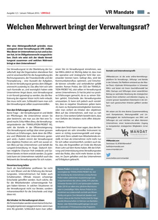 Ausgabe 1/2 / Januar / Februar 2016 / ERFOLG 45VR Mandate
Welchen Mehrwert bringt der Verwaltungsrat?
Wer eine Aktiengesellschaft gründet, muss
zwingend einen Verwaltungsrat (VR) stellen.
Was dieser im Unternehmen zu tun und zu las-
sen hat, ist im Obligationenrecht vorgeschrie-
ben. Doch wie setzt sich der ideale Verwal-
tungsrat zusammen und welchen Mehrwert
bringt er dem Unternehmen?
Der Verwaltungsrat ist die Oberleitung der Ge-
sellschaft, legt die Organisation ebendieser fest
und ist verantwortlich für die Ausgestaltung des
Rechnungswesens, der Finanzkontrolle und der
Finanzplanung – eine Auswahl der Aufgaben,
für die einVerwaltungsrat gemäss dem Obligati-
onenrecht zuständig ist. Das alles hört sich sehr
nach Kontrolle an, und womöglich haben viele
Unternehmer Angst davor, vom Verwaltungsrat
in ein Korsett gezwängt zu werden, das die Rea-
lisierung der eigenen Vision nicht mehr erlaubt.
Das muss nicht sein. Schliesslich kann man sich
den Verwaltungsrat selber zusammenstellen.
Von den Erfahrungen profitieren
Keine Frage – der Verwaltungsrat ist und bleibt
ein Pflichtorgan. Als Unternehmer wissen Sie
aber bestimmt, wie man aus der Not eine Tu-
gend macht. Erika Hillers-Breu, die Verwaltungs-
ratspräsidentin der TRANSLATION-PROBST AG,
sieht die Vorteile in der Effizienzsteigerung:
«Ein Verwaltungsrat verfügt über einen grossen
Rucksack an Erfahrungen, dank derer die Effizi-
enz und Effektivität des Unternehmens gestei-
gert wird.» Zudem nimmt der Verwaltungsrat
eine objektive Position ein, wirft von aussen ei-
nen Blick auf das Unternehmen und behält die
Langzeit-Entwicklung im Auge. Dadurch kön-
nen mögliche Chancen früh entdeckt und Ge-
fahren bereits im Keim erstickt werden. Zu guter
Letzt kann ein Unternehmen natürlich auch das
Netzwerk des Verwaltungsrates für sich nutzen.
Verantwortung teilen
Doch als Geschäftsleiter profitieren Sie nicht
nur vom Wissen und der Erfahrung des Verwal-
tungsrates. Unternehmertum hat leider auch
Schattenseiten. Oftmals müssen schwierige
Entscheide getroffen werden. Auch solche, die
für die Mitarbeitenden schwerwiegende Fol-
gen haben können. In solchen Situationen ist
der Verwaltungsrat nicht nur Berater, sondern
mitverantwortlich für die Entscheide und trägt
diese mit.
Als Inhaber im Verwaltungsrat sitzen
AlsFirmeninhaberwerdeneinemkeineEntschei-
dungskompetenzenweggenommen,wennman
eine AG gründet. Schliesslich kann man selber
einen Sitz im Verwaltungsrat einnehmen, was
bei KMUs üblich ist. Wichtig dabei ist, dass man
die operative und strategische Sicht klar von-
einander trennen kann. Gelingt dies, wird der
Kommunikationsfluss optimiert, und Entschei-
de können schneller und verbindlicher gefällt
werden. Roman Probst, der CEO der TRANSLA-
TION-PROBST AG, sitzt selber im Verwaltungsrat
seines Unternehmens. Er hat bis jetzt nur positi-
ve Erfahrungen gemacht, da es zu seinen Stär-
ken gehört, Entscheide des Verwaltungsrates
umzusetzen. Er kann sich jedoch auch vorstel-
len, dass es negative Situationen geben kann:
«Es kann zu Kompetenzstreitigkeiten kommen,
oder man verliert als Inhaber den objektiven
Blick auf das Unternehmen, weil man zu nah
dran ist.» Eine weitere Gefahr besteht darin, dass
man Defizite des Inhabers nicht offen diskutie-
ren kann.
Unter dem Strich kann man sagen, dass der Ver-
waltungsrat ein sehr sinnvolles Instrument ist,
wenn er richtig zusammengestellt und einge-
setzt wird. Denn sobald man Mitarbeitende ein-
stellt, ist man als Unternehmer nicht mehr nur
für sich selber verantwortlich, sondern auch da-
für, dass die Angestellten am Ende des Monats
ihren Lohn auf dem Konto haben. Mit der Erfah-
rung und Unterstützung einesVerwaltungsrates
wird das Risiko, dies nicht mehr leisten zu kön-
nen, im Zaum gehalten und das Unternehmen
auf Erfolgskurs gebracht.
Roman Probst ist Gründer und Verwaltungs-
ratsmitglied der TRANSLATION-PROBST AG. Seit
der Gründung des Unternehmens errang Roman
Probst neben zahlreichen Auszeichnungen wie
Jungunternehmer des Jahres (2006), KTI-Label des
Schweizer Bundes (2012) und Spitzenplatz Goldene
Feder (2014) vor allem eins: jährliche Wachstums-
raten in zweistelliger Höhe. Roman Probst ist Un-
ternehmer aus Leidenschaft und teilt sein Wissen
häufig und gerne. Zum Beispiel als Speaker und
Dozent, etwa an der Zürcher Hochschule für Ange-
wandte Wissenschaften im Rahmen von Bachelor-,
Master- oder Weiterbildungslehrgängen wie auch
im nationalen CTI Entrepreneurship Programm.
Kontakt und Unternehmensprofil:
VRMandat.com ist die erste online-Vermittlungs-
plattform für Verwaltungs-, Stiftungs- und Beiräte
in der Schweiz. Die Plattform entstand aus der Mas-
ter-Thesis «Optimale VR-Komposition in Schweizer
KMU» und leistet mit ihrem Geschäftsmodell bei
KMU, Startups und Stiftungen einen wesentlichen
Beitrag zur optimalen Besetzung des strategischen
Boards: Einen einfachen und diskreten Zugang zu
unserer grossen Spezialisten-Datenbank in der ein-
fach nach gewünschten Kriterien gefiltert werden
kann.
Wir setzen uns für eine diverse Zusammenstellung
nach Kompetenzen, Meinungsvielfalt und Un-
abhängigkeit der Aufsichtsorgane von KMU und
Stiftungen ein und möchten vor allem kleineren
Unternehmen, einen kostenschonenden Zugang
zu kompetenten strategischen Mitgliedern (m/w)
bieten.
VRMandat.com
Seestrasse 10, 8708 Männedorf
luethi@vrmandat.com
www.vrmandat.com
www.twitter.com/vrmandat
VR
MANDAT
Corporate Governance
 