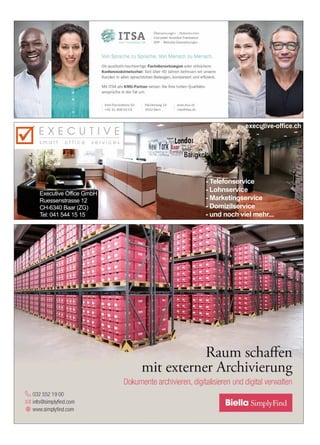 - Telefonservice
- Lohnservice
- Marketingservice
- Domizilservice
- und noch viel mehr...
Executive Office GmbH
Ruessenstrasse 12
CH-6340 Baar (ZG)
Tel: 041 544 15 15
executive-office.ch
C
M
Y
CM
MY
CY
CMY
K
 