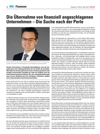 Ausgabe 2/3 Februar / März 2022 / ERFOLG
14
Die Übernahme von finanziell angeschlagenen
Unternehmen – Die Suche nach der Perle
Finanzen
Geraten Unternehmen in finanzielle Schwierigkeiten, muss der Ver-
waltungsrat einer Aktiengesellschaft (bei der GmbH die Geschäfts-
führung) einen Sanierungsversuch starten. Ist dieser gescheitert oder
mangels ausreichender Liquidität gar nicht erst möglich, kann der
Unternehmensverkauf eine Option sein. Der vorliegende Beitrag gibt
einen kurzen Überblick über die wichtigsten rechtlichen Aspekte
einer entsprechenden Unternehmenstransaktion.
Immer wieder kommt es vor, dass ein Lieferant seinen Kunden über den
drohenden Konkurs und die damit verbundene Betriebseinstellung in-
formieren muss. Dies kann für den Kunden empfindliche Folgen haben,
wenn es wenig Ausweichmöglichkeiten gibt oder die Beauftragung eines
anderen Lieferanten zu viel Zeit beansprucht. Ebenso kommt es vor, dass
ein Unternehmen von einem finanziell angeschlagenen Konkurrenz-
unternehmen angefragt wird, eine Übernahme zu prüfen, insbesondere
um Arbeitsplätze zu retten.
Es stellt sich jeweils die Frage, ob es sich für den Käufer strategisch lohnt,
den Lieferanten oder Konkurrenten zu übernehmen und gegebenenfalls
wie vorzugehen ist. Soll das ganze Unternehmen übernommen werden
oder nur Teile davon? Was passiert, wenn der Verkäufer später doch noch
in Konkurs fällt? Müssen sämtliche Schulden übernommen werden oder
kann man mit den Gläubigern verhandeln? Können diese einen Verkauf
später im Konkurs des Verkäufers anfechten? Diese und andere Fragen
sind im Rahmen eines sog. «Distressed MA» Verfahrens zu klären.
Ein Unternehmen kann grundsätzlich auf zwei Arten erworben werden.
Entweder durch Kauf der Aktien (sog. «Share Deal») oder durch Übernah-
me ausgewählter Aktiven und Passiven (sog. «Asset Deal»).
Bei einem Aktienkauf wird das ganze Unternehmen als rechtliche Einheit
(d.h. die AG oder die GmbH als juristische Person) erworben. Dadurch
ändert sich für das Unternehmen als solches zunächst nichts. Es müssen
immer noch sämtliche Schulden bezahlt und ein allfälliger Liquiditäts-
engpass sofort beseitigt werden. D.h. der neue Aktionär bzw. Eigentümer
muss substanzielle finanzielle Mittel aufwenden, was sich auf die Bewer-
tung der Aktien auswirkt. Je nach Ausgangslage (Dringlichkeit, Umfang
der einzuschiessenden Mittel, Zukunftsaussichten usw.) beträgt der Wert
der Aktien nur noch den sog. «symbolischen Franken». D.h. der Verkäufer
hat das Unternehmen verloren.
Durch die Übergabe des Unternehmens in neue Hände sollen Arbeits-
plätze gerettet und den Gläubigern die Chance gegeben werden, ihre
Forderung doch noch einzubringen. Ist der Verkäufer gleichzeitig Gläu-
biger des verkauften Unternehmens (z.B. via Aktionärsdarlehen), kann er
immerhin versuchen, die Darlehensforderung zu behalten. Ein Käufer wird
indes regelmässig verlangen, dass der Verkäufer das Aktionärsdarlehen
erlässt, oder aber zumindest stundet bzw. einen Rangrücktritt erklärt.
Aus Sicht des Käufers hat der Aktienkauf Vor- und Nachteile. Ein gewichti-
ger Vorteil ist die nahtlose Betriebsfortführung, sodass insbesondere Kun-
den-, Lieferanten- und Arbeitsverträge nicht aufgelöst werden müssen
(vorbehalten bleiben Vertragsklauseln, wonach ein Vertragspartner den
Vertrag ausserordentlich kündigen darf, wenn sich die Besitzverhältnisse
ändern, sog. «Change of Control» Klauseln). Sodann hält sich auch der
Reputationsschaden in Grenzen, sofern der Betrieb nahtlos fortgeführt
wird, und das Publikum bzw. die Kunden und Lieferanten der neuen Ei-
gentümerschaft zutrauen, das Unternehmen zu sanieren. Der Abschluss
eines Aktienkaufvertrags ist sodann relativ einfach.
Ein Nachteil des Aktienkaufvertrags ist zunächst der Umstand, dass sämt-
liche Schulden des Unternehmens refinanziert werden müssen (sofern
Gläubiger nicht einen Rangrücktritt erklären oder auf einen Teil ihrer For-
derungen verzichten; dazu später mehr). D.h. neues Geld wird zu einem
grossen Teil für die Vergangenheitsbewältigung aufgewendet anstatt in
die Zukunft investiert. Auch gewisse operative Restrukturierungsmass-
nahmen können nur unter erschwerten Bedingungen umgesetzt werden,
wie z.B. Personalabbau oder vorzeitige Auflösung von nachteiligen Ver-
trägen. Schliesslich muss ein Käufer vor Übernahme der Aktien das Unter-
nehmen ganz genau untersuchen (sog. «Due Diligence»), um möglichst
auszuschliessen, dass ungewollt Risiken eingegangen werden (die Suche
nach den sog. Leichen im Keller). Die Dringlichkeit erschwert sodann re-
gelmässig die Durchführung einer sauberen Due Diligence. Die damit ver-
bundenen Risiken wirken auf Käufer abschreckend bzw. dienen als Argu-
ment für einen möglichst tiefen Kaufpreis. Für den verkaufenden Aktionär
hat diese Vorgehensweise also durchaus Nachteile.
Bei der Übernahme von betriebsnotwendigen Aktiven (den sog. «Assets»)
erwirbt der Käufer keine Anteile des Unternehmens, sondern nur dessen
Bestandteile wie Maschinen, Warenlager, Marken- und Patentrechte, Ge-
schäftsgeheimnisse, Kundenstamm usw. Die für die Fortführung des Be-
triebs notwendigen Mitarbeiter werden ebenfalls separat übernommen.
Hier kommt es also zu einer wirtschaftlichen Übertragung bzw. Sanierung
des Unternehmens (sog. Betriebssanierung). Für die Schulden des verkau-
fenden Unternehmens haftet der Käufer grundsätzlich nicht. Ausnahmen
sind unbezahlte Löhne von Arbeitnehmern sowie unbezahlte MWST-For-
derungen, die dem übernommenen Betrieb zugeordnet werden können.
V.a. die unbeabsichtigte Übernahme von Arbeitsverhältnissen und offe-
nen Lohnforderungen wirken sehr abschreckend auf Käufer. Sodann be-
steht die nicht unerhebliche Gefahr, dass in einem späteren Konkurs des
Verkäufers dessen Gläubiger den Verkauf der Aktiven anfechten mit der
Georg J. Wohl ist Partner bei Baur Hürlimann Rechtsanwälte in Zürich und Sanierungs-
spezialist. Er hat den Finanzierungsprozess von CETI Bridge Facility mitentwickelt.
 