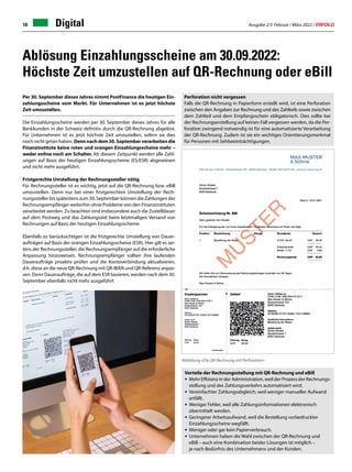 Ausgabe 2/3 Februar / März 2022 / ERFOLG
18 Digital
Ablösung Einzahlungsscheine am 30.09.2022:
Höchste Zeit umzustellen auf QR-Rechnung oder eBill
Per 30. September dieses Jahres nimmt PostFinance die heutigen Ein-
zahlungsscheine vom Markt. Für Unternehmen ist es jetzt höchste
Zeit umzustellen.
Die Einzahlungsscheine werden per 30. September dieses Jahres für alle
Bankkunden in der Schweiz definitiv durch die QR-Rechnung abgelöst.
Für Unternehmen ist es jetzt höchste Zeit umzustellen, sofern sie dies
noch nicht getan haben. Denn nach dem 30. September verarbeiten die
Finanzinstitute keine roten und orangen Einzahlungsscheine mehr –
weder online noch am Schalter. Ab diesem Zeitpunkt werden alle Zahl-
ungen auf Basis der heutigen Einzahlungsscheine (ES/ESR) abgewiesen
und nicht mehr ausgeführt.
Fristgerechte Umstellung der Rechnungssteller nötig
Für Rechnungssteller ist es wichtig, jetzt auf die QR-Rechnung bzw. eBill
umzustellen. Denn nur bei einer fristgerechten Umstellung der Rech-
nungssteller bis spätestens zum 30. September können die Zahlungen der
Rechnungsempfänger weiterhin ohne Probleme von den Finanzinstituten
verarbeitet werden. Zu beachten sind insbesondere auch die Zustelldauer
auf dem Postweg und das Zahlungsziel beim letztmaligen Versand von
Rechnungen auf Basis der heutigen Einzahlungsscheine.
Ebenfalls zu berücksichtigen ist die fristgerechte Umstellung von Dauer-
aufträgen auf Basis der orangen Einzahlungsscheine (ESR). Hier gilt es sei-
tens der Rechnungssteller, die Rechnungsempfänger auf die erforderliche
Anpassung hinzuweisen. Rechnungsempfänger sollten ihre laufenden
Daueraufträge proaktiv prüfen und die Kontoverbindung aktualisieren,
d.h. diese an die neue QR-Rechnung mit QR-IBAN und QR-Referenz anpas-
sen. Denn Daueraufträge, die auf dem ESR basieren, werden nach dem 30.
September ebenfalls nicht mehr ausgeführt.
Abbildung «Die QR-Rechnung mit Perforation»
Vorteile der Rechnungsstellung mit QR-Rechnung und eBill
•	 Mehr Effizienz in der Administration, weil der Prozess der Rechnungs-
	 stellung und des Zahlungsverkehrs automatisiert wird.
•	Vereinfachter Zahlungsabgleich, weil weniger manueller Aufwand
	 anfällt.
•	Weniger Fehler, weil alle Zahlungsinformationen elektronisch
	 übermittelt werden.
•	Geringerer Arbeitsaufwand, weil die Bestellung vorbedruckter
	 Einzahlungsscheine wegfällt.
•	Weniger oder gar kein Papierverbrauch.
•	Unternehmen haben die Wahl zwischen der QR-Rechnung und
	 eBill – auch eine Kombination beider Lösungen ist möglich –
	 je nach Bedürfnis des Unternehmens und der Kunden.
Perforation nicht vergessen
Falls die QR-Rechnung in Papierform erstellt wird, ist eine Perforation
zwischen den Angaben zur Rechnung und des Zahlteils sowie zwischen
dem Zahlteil und dem Empfangsschein obligatorisch. Dies sollte bei
der Rechnungserstellung auf keinen Fall vergessen werden, da die Per-
foration zwingend notwendig ist für eine automatisierte Verarbeitung
der QR-Rechnung. Zudem ist sie ein wichtiges Orientierungsmerkmal
für Personen mit Sehbeeinträchtigungen.
 