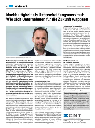 Ausgabe 2/3 Februar / März 2022 / ERFOLG
36 Wirtschaft
Nachhaltigkeit als Unterscheidungsmerkmal:
Wie sich Unternehmen für die Zukunft wappnen
CNT Management Consulting AG
Dufourstrasse 49 · 8008 Zürich · Schweiz
NachhaltigkeitgewinntnichtnurimAlltagan
Bedeutung, auch für Unternehmen wird eine
nachhaltige Arbeitsweise immer wichtiger.
Unternehmerische Verantwortung, also der
freiwillige Beitrag der Wirtschaft zu einer
nachhaltigen Entwicklung über die gesetz-
lichen Anforderungen hinaus, ist Teil nahe-
zu jeder aufstrebenden Organisation. In der
Schweiz wird die Verantwortung künftig von
der Freiwilligkeit zur Gesetzlichkeit werden.
UmdenHerausforderungenimBereichCorpo-
rate Sustainability gewachsen zu sein, wapp-
nen sich zahlreiche Organisationen bereits
jetzt für die Zukunft. Dabei helfen kann bei-
spielsweise das SAP Product Footprint Ma-
nagement, mit dem Unternehmen den CO2
-
Fussabdruck ihrer Produkte und der gesam-
ten Wertschöpfungskette berechnen kön-
nen. CNT Management Consulting berät Un-
ternehmen bei ihren Schritten in eine nach-
haltigere Zukunft.
Auf zahlreiche Schweizer Unternehmen kom-
men künftig neue Anforderungen im Bereich der
nichtfinanziellen Berichterstattung und Sorg-
faltspflicht zu. Betroffen sind davon Unterneh-
men von öffentlichem Interesse, die mindestens
500 MitarbeiterInnen und eine Bilanzsumme von
20MillionenCHFodereinenUmsatzvon40Milli-
onenCHFhaben.TeildiesesnichtfinanziellenBe-
richts sind unter anderem Umwelt- und CO2
-Zie-
le. Wilhelm Heckmann, Managing Director bei
der CNT Management Consulting AG in Zürich,
betont die zunehmende Bedeutung von Nach-
haltigkeit für Unternehmen: «Nicht nur Investo-
ren achten bei ihren Investments vermehrt auf
soziale Verantwortung, auch Kunden legen bei
derWahl eines Unternehmens immer mehrWert
auf nachhaltige Produkte und Dienstleistun-
gen.» Zahlreiche Organisationen nehmen die-
se Entwicklungen nun zum Anlass, um sich auf
digitaler Ebene auf das Thema Nachhaltigkeit
vorzubereiten und sich so für zukünftige Auf-
gaben zu wappnen. Das im September veröf-
fentlichte SAP Product Footprint Management
wurde genau für diese Herausforderungen ent-
worfen und unterstützt Unternehmen beim Start
in eine nachhaltigere Zukunft.
Der Markt verändert sich
Wenngleich die Regierungsmassnahmen noch
nicht überall so streng sein mögen, sind die Aus-
wirkungen klimapolitischer Herausforderungen
an Unternehmen bereits heute offensichtlich.
«Der Markt verändert sich stetig und der Fokus
der Veränderungen liegt eindeutig auf Klima-
massnahmen. Folglich ändert sich auch das Ver-
halten der Verbraucher und Lieferketten», er-
klärt Heckmann. Um auch für Investoren inte-
ressant zu bleiben, müssen Unternehmen heu-
te nachweisen, dass sie in der Lage sind, für die
gestiegenen Anforderungen in diesem Bereich
gewappnet zu sein. Zudem ist auch das Reputa-
tionsrisiko nicht zu unterschätzen, fehlende
Klimaschutzmassnahmen könnten gar den Ruf
eines Unternehmens zerstören.
Dabei sei es laut Heckmann auch wichtig, sich
Experten auf diesem Gebiet ins Team zu holen
– und vor allem auch im Softwarebereich vorbe-
reitet zu sein. Durch die richtigen Produkte wird
sowohl die Einhaltung der neuen Richtlinien
erheblich erleichtert, als auch eine transparente
Unternehmensführung garantiert.
Wilhelm Heckmann, Managing Director bei der CNT
Transparenter CO2
-Fussabdruck
Eine innovative Lösung zur transparenten Nach-
verfolgung des CO2
-Abdrucks von Unterneh-
men ist das SAP Product Footprint Manage-
ment. Damit können Unternehmen den CO2
-
Fussabdruck ihrer Produkte und der gesamten
Wertschöpfungskette berechnen. «Das SAP Pro-
duct Footprint Management berücksichtigt den
gesamten Produktlebenszyklus und hilft Unter-
nehmen, den ökologischen Fussabdruck ihrer
Produkte gegenüber Regulierungsbehörden of-
fenzulegen und ihre Produkte nachhaltiger zu
gestalten», erläutert Heckmann. Durch die Ein-
bindung der Emissionsdaten in die zugrundelie-
genden Geschäftsprozesse können Führungs-
kräfte von Unternehmen aktivVeränderung vor-
antreiben, indem sie bewusste Entscheidungen
über die gesamte Wertschöpfungskette hinweg
treffen können.
CO2
-Ausstoss bereits vor
der Produktion berechnen
Product Footprint Management ist weiters
dazu in der Lage, die Umweltauswirkungen
verschiedener Produktionsszenarien zu berech-
nen. «Unternehmen können dadurch beispiels-
weise die Bezugsquelle für ihre Produkte sowohl
nach den Kosten des Rohstoffs als auch nach
dessen CO2
-Fussabdruck auswählen», weiss
Heckmann. Zudem sind die Auswirkungen auf
den CO2
-Ausstoss bereits zu Beginn des Pro-
duktlebenszyklus ermittelbar. Auch der Daten-
austausch mit Kunden, Lieferanten und Ge-
schäftspartnern ist mit der Produktlösung mög-
lich. Beim Umstieg auf SAP Product Foot-
print Management unterstützt CNT Manage-
ment Consulting seinen Kunden bei sämtlichen
Schritten und Herausforderungen.
Über CNT Management Consulting AG
Die CNT Management Consulting AG ist ein
mehrfach ausgezeichnetes internationales
Beratungshaus mit dem Schwerpunkt Digita-
lisierung. Seit über 22 Jahren unterstützt CNT
Unternehmen unterschiedlicher Sparten bei
der Entwicklung und Implementierung von
SAP-Lösungen, von 10 Standorten wie Zürich
und Wien betreut der Dienstleister weltweit
über 180 Kunden.
 