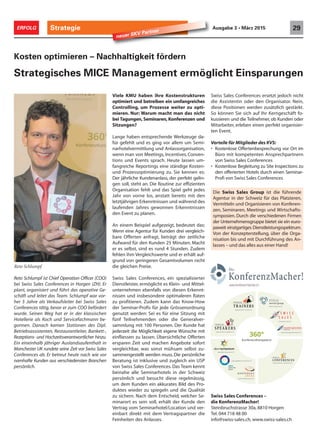 Strategie 29ERFOLG Ausgabe 3 • März 2015
Kosten optimieren – Nachhaltigkeit fördern
Strategisches MICE Management ermöglicht Einsparungen
Reto Schlumpf
Die Swiss Sales Group ist die führende
Agentur in der Schweiz für das Platzieren,
Vermitteln und Organisieren von Konferen-
zen, Seminaren, Meetings und Wirtschafts-
symposien. Durch die verschiedenen Firmen
der Unternehmensgruppe bietet sie ein euro-
paweit einzigartiges Dienstleistungsspektrum.
Von der Konzepterstellung, über die Orga-
nisation bis und mit Durchführung des An-
lasses – und das alles aus einer Hand!
neuer SKV Partner
Swiss Sales Conferences –
die KonferenzMacher!
Steinbruchstrasse 30a, 8810 Horgen
Tel. 044 718 48 00
info@swiss-sales.ch, www.swiss-sales.ch
360°
KonferenzKompetenz
www.premium-speakers.ch
www.digitaleconomicforum.ch
www.alpensymposium.ch
www.premium-conferences.ch
www.swiss-sales.ch
www.miceservice.de
www.digi
www.premium-trainers.ch
www.konferenzarena.ch
www.meetinghotelsonline.com
Viele KMU haben ihre Kostenstrukturen
optimiert und betreiben ein umfangreiches
Controlling, um Prozesse weiter zu opti-
mieren. Nur: Warum macht man das nicht
bei Tagungen, Seminaren, Konferenzen und
Sitzungen?
Lange haben entsprechende Werkzeuge da-
für gefehlt und es ging vor allem um Semi-
narhotelvermittlung und Anlassorganisation,
wenn man von Meetings, Incentives, Conven-
tions und Events sprach. Heute lassen um-
fangreiche Reportings eine ständige Kosten-
und Prozessoptimierung zu. Sie kennen es:
Der jährliche Kundenanlass, der perfekt gelin-
gen soll, steht an. Die Routine zur effizienten
Organisation fehlt und das Spiel geht jedes
Jahr von vorne los, anstatt bereits mit den
letztjährigen Erkenntnissen und während des
laufenden Jahres gewonnen Erkenntnissen
den Event zu planen.
An einem Beispiel aufgezeigt, bedeutet das:
Wenn eine Agentur für Kunden drei vergleich-
bare Offerten anfragt, beträgt der zeitliche
Aufwand für den Kunden 25 Minuten. Macht
er es selbst, sind es rund 4 Stunden. Zudem
fehlen ihm Vergleichswerte und er erhält auf-
grund von geringeren Gesamtvolumen nicht
die gleichen Preise.
Swiss Sales Conferences, ein spezialisierter
Dienstleister, ermöglicht es Klein- und Mittel-
unternehmen ebenfalls von diesen Erkennt-
nissen und insbesondere optimaleren Raten
zu profitieren. Zudem kann das Know-How
der Seminar-Profis für jede Grössenordnung
genutzt werden: Sei es für eine Sitzung mit
fünf Teilnehmenden oder die Generalver-
sammlung mit 100 Personen. Der Kunde hat
jederzeit die Möglichkeit eigene Wünsche mit
einfliessen zu lassen. Übersichtliche Offerten
ersparen Zeit und machen Angebote sofort
vergleichbar, was sonst mühsam selbst zu-
sammengestellt werden muss. Die persönliche
Beratung ist inklusive und zugleich ein USP
von Swiss Sales Conferences. Das Team kennt
beinahe alle Seminarhotels in der Schweiz
persönlich und besucht diese regelmässig,
um dem Kunden ein akkurates Bild des Pro-
duktes wieder zu spiegeln und die Qualität
zu sichern. Nach dem Entscheid, welcher Se-
minarort es sein soll, erhält der Kunde den
Vertrag vom Seminarhotel/Location und ver-
einbart direkt mit dem Vertragspartner die
Feinheiten des Anlasses.
Swiss Sales Conferences ersetzt jedoch nicht
die Assistentin oder den Organisator. Nein,
diese Positionen werden zusätzlich gestärkt.
So können Sie sich auf Ihr Kerngeschäft fo-
kussieren und die Teilnehmer, ob Kunden oder
Mitarbeiter, erleben einen perfekt organisier-
ten Event.
Vorteile für Mitglieder des KVS:
• Kostenlose Offertenbesprechung vor Ort im
Büro mit kompetenten Ansprechpartnern
von Swiss Sales Conferences
• Kostenlose Begleitung zu Site Inspections zu
den offerierten Hotels durch einen Seminar-
Profi von Swiss Sales Conferences
Reto Schlumpf ist Chief Operation Officer (COO)
bei Swiss Sales Conferences in Horgen (ZH). Er
plant, organisiert und führt das operative Ge-
schäft und leitet das Team. Schlumpf war vor-
her 5 Jahre als Verkaufsleiter bei Swiss Sales
Conferences tätig, bevor er zum COO befördert
wurde. Seinen Weg hat er in der klassischen
Hotellerie als Koch und Servicefachmann be-
gonnen. Danach kamen Stationen des Dipl.
Betriebsassistenten, Restaurantleiter, Bankett-,
Rezeptions- und Hochzeitsverantwortlicher hinzu.
Ein eineinhalb jähriger Auslandsaufenthalt in
Manchester UK rundete seine Zeit vor Swiss Sales
Conferences ab. Er betreut heute nach wie vor
namhafte Kunden aus verschiedensten Branchen
persönlich.
 
