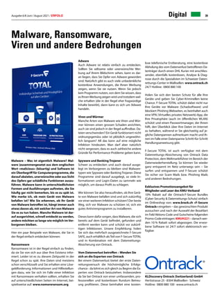 Ausgabe 6/8 Juni / August 2021 / ERFOLG 39
Digital
Malware, Ransomware,
Viren und andere Bedrohungen
KLDiscovery Ontrack (Switzerland) GmbH
Hertistrasse 25 · 8304 Wallisellen · Schweiz
Hotline: 0800 880 100 · www.ontrack.ch
Adware
Auch Adware ist relativ einfach zu entdecken.
Sollten Sie seltsame oder unerwünschte Wer-
bung auf Ihrem Bildschirm sehen, kann es dar-
an liegen, dass Sie Opfer von Adware geworden
sind. Natürlich gibt es auch viele unbedenkliche
kostenlose Anwendungen, die Ihnen Werbung
zeigen, wenn Sie sie nutzen. Wenn Sie jedoch
kein Programm nutzen, von dem Sie wissen, dass
es IhnenWerbung zeigen wird und trotzdem wel-
che erhalten (die in der Regel eher fragwürdige
Inhalte bewirbt), dann kann es sich um Adware
handeln.
Viren und Würmer
Manche Arten von Malware wie Viren und Wür-
mer können einen grossen Schaden anrichten,
auch sie sind jedoch in der Regel auffindbar. Da-
teien verschwinden? Ein Gerät funktioniert nicht
ordnungsgemäss oder ist plötzlich ungewöhn-
lich langsam? All das kann auf eine mögliche
Infektion hindeuten. Man darf aber natürlich
nicht vergessen, dass es auch zahlreiche andere
Gründe für Performance-Probleme geben kann.
Spyware und Banking Trojaner
Schwer zu entdecken und auch darauf ausge-
legt im Verborgenen zu bleiben sind Malware-
typen wie Spyware oder Banking Trojaner. Diese
Programme sind darauf ausgelegt, so viele In-
formationen und Login-Daten zu sammeln wie
möglich, um daraus Profit zu schlagen.
Wie können Sie also herausfinden, ob Ihre Gerä-
te von Malware befallen sind und sich zukünftig
vor einer weiteren Infektion schützen? Der beste
Weg, sich vor Malware zu schützen ist, sich ein
gutes Antivirenprogramm zu installieren.
Dieses kann dafür sorgen, dass Malware, die sich
bereits auf dem Gerät befindet, gefunden und
entfernt werden kann und schützt vor zukünf-
tigen Infektionen. Unsere Empfehlung: holen
Sie sich das mehrfach ausgezeichnete F-Secure
SAFE, auch erhältlich als Teil von F-Secure TOTAL
und in Kombination mit dem Datenrettungs-
Absicherung von Ontrack.
Vom Datenverlust betroffen – Wenden Sie
sich an die Experten von Ontrack
Bei einem Datenverlust bietet der erste Daten-
rettungsversuch die höchstmögliche Erfolgs-
chance - da lohnt es sich gleich zu Beginn die Ex-
perten von Ontrack beizuziehen. Insbesondere
da Sie bei Ontrack von einer umfassenden, pro-
fessionellen und kostenlosen Rundum Betreu-
ung profitieren. Diese beinhaltet eine kosten-
Malware – Was ist eigentlich Malware? Mal-
ware (zusammengesetzt aus dem englischen
Wort «malicious» (bösartig) und Software ist
ein Überbegriff für Computerprogramme, die
darauf abzielen, unerwünschte oder aus Sicht
des Opfers gar schädliche Funktionen auszu-
führen. Malware kann in unterschiedlichsten
Formen und Ausführungen auftreten, die Sie
häufig gar nicht bemerken, bis es zu spät ist.
Wie merke ich, ob mein Gerät von Malware
befallen ist? Wie Sie erkennen, ob Ihr Gerät
von Malware betroffen ist, hängt immer auch
etwas davon ab, mit welcher Art von Malware
Sie es zu tun haben. Manche Malware ist dar-
auf ausgerichtet, schnell entdeckt zu werden,
andere möchten so lange wie möglich imVer-
borgenen bleiben.
Hier ein paar Beispiele von Malware, die Sie in
der Regel einfach entdecken können:
Ransomware
Ransomware ist in der Regel einfach zu finden,
da sie Sie von sich aus über Ihre Existenz infor-
miert. Leider ist es zu diesem Zeitpunkt in der
Regel schon zu spät. Ihre Daten sind meistens
schon verschlüsselt und Sie erhalten eine Löse-
geldforderung. Informationen und Hilfestellun-
gen dazu, wie Sie sich im Falle einer Infektion
mit Ransomware verhalten sollten, erhalten Sie
auf unterschiedlichsten Seiten im Internet, bei-
spielsweise auf: www.nomoreransom.org
lose telefonische Erstberatung, eine kostenlose
Abholung des vom Datenverlust betroffenen Da-
tenträger durch einen DHL Kurier mit anschlies-
sender, ebenfalls kostenlosen, Analyse  Diag-
nose durch die Spezialisten im Schweizer Daten-
rettungs-Center in Wallisellen. www.ontrack.ch
24/7 Hotline: 0800 880 100
Holen Sie sich den besten Schutz für alle Ihre
Geräte und geben Sie Cyber-Kriminellen keine
Chance. F-Secure TOTAL schützt dabei nicht nur
Ihre Geräte vor Malware (Schadsoftware) und
blockiert Phishing Webseiten, es beinhaltet auch
eine VPN (Virtuelles privates Netzwerk)-App, die
Ihre Privatsphäre (auch im öffentlichen WLAN)
schützt und einen Passwortmanager, der Ihnen
hilft, den Überblick über Ihre Daten im Internet
zu behalten, während er Sie gleichzeitig auf je-
gliche Datenpannen aufmerksam macht und Ih-
nen im Falle einer Datenpanne Schritt-für-Schritt
Handlungsanweisung gibt.
F-Secure TOTAL ist auch verfügbar mit dem
Datenrettungs-Absicherung von Ontrack Data
Protection, dem Weltmarktführer im Bereich der
Datenwiederherstellung. So können Sie wieder
ganz entspannt im Netz unterwegs sein – Sie
surfen und entspannen und F-Secure schützt
Sie sicher vor Scam Mails bzw. Phishing Mails
und anderen Bedrohungen.
Exklusives Promotionsangebot für
Mitglieder und Leser des KMU-Verband
10% Rabatt auf die Ontrack-F-Secure Bundles
(Cyber-Security  Datenrettungs-Schutz) einfach
im Onlineshop von: www.brack.ch «F-Secure
Ontrack» eingeben – das gewünschten Produkt
aussuchen und nach der Auswahl der Bezahlart
im Feld Aktions-Code und Gutscheine folgenden
Promo-Codeeintragen:KMUH221–danachwer-
den 10 % Rabatt sofort abgezogen. Die erwor-
bene Software ist 24/7 sofort elektronisch ver-
fügbar.
 