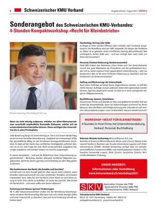 Ausgabe 6/8 Juni / August 2021 / ERFOLG
4
Sonderangebot des Schweizerischen KMU-Verbandes:
4-Stunden Kompaktworkshop «Recht für Kleinbetriebe»
Wenn sie nicht ständig aufpassen, erleiden vor allem Kleinunterneh-
men unverhofft empfindliche finanzielle Einbussen, welche sich als
existenzbedrohend darstellen können. Diese verfolgen den Unterneh-
mer bis in seine Privatsphäre.
Jede Beziehung fängt mit einem Vertrag an. Sei es mit einem Handschlag,
sei es mit einer formellenVereinbarung – begleitet von mehrseitigen AGBs.
Der geschäftliche Alltag ist von Hunderten Vertragsverhältnissen durch-
setzt. Es liegt auf der Hand, dass rechtlichen Streitigkeiten auftreten kön-
nen. Es ist nur eine Frage der Zeit. Nicht einvernehmlich aufgelöste Stö-
rungen eskalieren und werden sodann vor Gericht ausgetragen.
In einem kompakten – und auf die Bedürfnisse Ihrer Unternehmung zu-
geschnittenen – Workshop werden relevante rechtliche Fallgruben aus-
geleuchtet, damit Sie diesen günstig und rechtzeitig aus dem Weg gehen
zu können.
Wie funktionieren das Recht, die Anwälte und Gerichte?
Schnell wird mit dem Anwalt gedroht. Man staunt nicht schlecht, wenn
derselbe Lebenssachverhalt von zwei streitenden Anwälten verschieden
interpretiert wird. Jeder für sich hat Recht. Doch damit ist noch keine Lö-
sung in Sicht. Eine solche zu befehlen, ist Sache des Gerichts. Was kostet
ein Rechtsstreit – und wann sollte man davon ablassen?
Sicherung und Inkasso (grosser Forderungen)
98 % aller Inkassomassnahmen enden mit der Betreibung beziehungs-
weise mit deren Rechtsvorschlag.Wie kann man sich mittels weniger Zeilen
und einer Unterschrift so absichern, dass sich eine Forderung schnell ein-
treiben lässt?
Handschlag, Vertrag oder AGBs
Je länger je mehr werden Offerten über LinkedIn oder Facebook ausge-
tauscht. Die Bestellung wird per SMS mitgeteilt. Da fangen die Probleme
an. Wann ist es geboten, einen schriftlichen Vertrag abzuschliessen? Wie
umfangreich dürfen AGBs sein – und wer verfügt über mehr Geld, um
diese durchzusetzen?
Personal, fristlose Entlassung, Konkurrenzverbot
Viele KMU haben das Abenteuer schon hinter sich: Der beste Verkäufer
nimmt drei gute Mitarbeiter der Produktion und die profitabelsten Kun-
den mit zu seiner eigenen frisch gegründeten Unternehmung – oder zur
Konkurrenz. Was ist bei einer fristlosen Entlassung zu beachten und wie
funktioniert ein Konkurrenzverbot?
Auftrag und Werkvertrag: die Unterschiede
Auch wenn Aufträge auf lange Dauer abgeschlossen werden, so will dies
nichts heissen. Aufträge müssen jederzeit widerrufen (gekündigt) werden
können. Egal was abgemacht wurde. So steht es in einer zwingenden Re-
gel im Obligationenrecht.
Buchführung, Gewinn, Unterbilanz
Sie kommen immer und überall vor: Was sind geldwerte Vorteile? Auf was
achtet die Steuerbehörde, wenn sie Aufrechnungen vornimmt? Ist Ihnen
bewusst, dass die Bilanz und Erfolgsrechnung eine Urkunde ist und man-
che «Steueroptimierungen» rasch strafrechtlich relevant werden können?
Schweizerischer KMU Verband
Workshop «Recht für Kleinbetriebe»
4 Stunden in Ihrer Firma mit Unternehmensleitung,
Verkauf, Personal, Buchhaltung
Referent: Michele Imobersteg Wirtschaftsjurist, B.A. Law
Bachelor of Science inWirtschaftsrecht, MLaw cand. (Zürich), Master of Ad-
vanced Studies in Business Law (Scuola Universitaria Lugano) und Unter-
nehmensjurist (ZHAW). Michele Imobersteg verfügt über ein betriebs-
wirtschaftliches Fundament (MBA) und interdisziplinären Studien in Phi-
losophie (Universität Luzern), Ethik (Zürich), Geschichte (Zürich), Wirt-
schafts-Mediation (Fribourg).
Michele Imobersteg, Wirtschaftsjurist, B.A. Law
Schweizerischer KMU Verband
Bösch 43 · 6331 Hünenberg · Telefon 041 348 03 35
verlag@kmuverband.ch · www.kmuverband.ch
Unser Angebot:
Informationen oder Anmeldung
www.kmuverband.ch/workshop2021
 