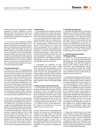 Ausgabe 6/8 Juni / Juli / August 2020 / ERFOLG 15Steuern
forderungen getan und die gebotene Sorgfalt
angewandt zu haben. Tatsächlich ist dieser
Nachweis jedoch eher theoretischer Natur. Die
diesbezüglichen Anforderungen sind, insbe-
sondere für fachkundige Wirtschaftsakteure, in
der Praxis sehr hoch.
8. 	Da es sich um eine solidarische Haftung
handelt, kann die staatliche Behörde einen ein-
zelnen Verwaltungsrat herausgreifen und ihn
alleine für die gesamte Steuerforderung belan-
gen. Dabei spielt es keine Rolle, wie gross sein
effektiver Beitrag zum Ausfall der Steuerforde-
rung ist und ob neben ihm noch andereVerwal-
tungsräte haftbar gemacht werden könnten.
Es liegt dann am belangten Verwaltungsrat auf
andere Verwaltungsräte oder weitere mögliche
haftpflichtige Personen im internen Verhältnis
Regress zu nehmen. Die entsprechenden Pro-
zess- und Inkassorisiken trägt dann der regres-
sierende Verwaltungsrat alleine.
2.	Direkte Bundessteuer
9. 	Gemäss Art. 55 Abs. 1 des Bundesgesetzes
über die direkte Bundessteuer (DBG) haften die
mit der Verwaltung und die mit der Liquidation
betrauten Personen solidarisch für die geschul-
deten Steuern, falls die Steuerpflicht der ent-
sprechenden juristischen Person aufgrund ih-
rer Liquidation oder der Verlegung ihres Sitzes
oder ihrer tatsächlichen Verwaltung ins Aus-
land endet. Betragsmässig ist die Haftung auf
den Betrag des Liquidationsergebnisses bzw.
das Reinvermögen der juristischen Person be-
schränkt. Zwar steht dem Belangten auch hier
ein (Entlastungs-) Nachweis offen. Analog zu
Art. 15 VStG dürften die Anforderungen an die-
sen Nachweis jedoch ebenfalls sehr hoch sein.
10. Art. 55 Abs. 2 DBG sieht vor, dass Personen
für die Steuern einer aufgrund wirtschaftlicher
Zugehörigkeit steuerpflichtigen juristischen Per-
son solidarisch bis zum Betrag des Reinerlös-
es haften, die Geschäftsbetriebe oder Betriebs-
stätten in der Schweiz auflösen oder Grundstü-
cke in der Schweiz oder durch solche Grundstü-
cke gesicherte Forderungen veräussern oder
verwerten. Schliesslich legt Art. 55 Abs. 3 DBG
fest, dass Käufer und Verkäufer einer in der
Schweiz gelegenen Liegenschaft für die aus
der Vermittlungstätigkeit geschuldete Steuer
solidarisch bis zu 3 Prozent der Kaufsumme
haften, wenn die die Liegenschaft vermitteln-
de juristische Person in der Schweiz weder ih-
ren Sitz noch ihre tatsächliche Verwaltung hat.
3.	 Quellensteuer
11	. Eine spezialgesetzlich geregelte, öffentlich-
rechtliche Haftungsnorm, wonach der Verwal-
tungsrat persönlich und solidarisch für Quellen-
steuern der Aktiengesellschaft haftet, existiert
nicht. Zur Eintreibung nicht bezahlter Quellen-
steuerforderungen steht den staatlichen Be-
hörden somit nur ein Vorgehen auf Grundlage
der aktienrechtlichen Haftungsnormen ge-
mäss Art. 754 ff. OR offen. Am 1. Januar 2021
soll das Bundesgesetz über die Revision der
Quellenbesteuerung des Erwerbseinkommens
zusammen mit mehreren darauf basierenden
Verordnungsänderungen in Kraft treten. Das
schweizerische Quellensteuersystem wird sich
damit grundlegend verändern. Ein Hauptan-
liegen der Revision ist der Abbau von Ungleich-
behandlungen zwischen quellenbesteuerten
und ordentlich besteuerten Personen.
12	. Ursprünglich war angedacht, im Zuge
dieser Revision analog zu Art. 52 Abs. 2 AHVG
(siehe hiernach) für Verwaltungsräte und alle
mit der Geschäftsführung oder Liquidation be-
fassten Personen eine spezialgesetzliche Haf-
tungsgrundlage einzuführen. Dieses Vorhaben
wurde im Rahmen des Revisionsprozesses je-
doch verworfen. Somit wird es auch unter dem
revidierten Recht keine spezialgesetzlich gere-
gelte, öffentlich-rechtliche Haftungsgrundlage
geben.
4.	Mehrwertsteuer, weitere Steuerarten
13. Haftungsregelungen gibt es auch im Bun-
desgesetz über die Mehrwertsteuer (MWSTG).
So sieht Art. 15 Abs. 1 lit. e MWSTG vor, dass
bei Beendigung der Steuerpflicht einer aufge-
lösten juristischen Person die mit der Liquida-
tion betrauten Personen bis zum Betrag des
Liquidationsergebnisses haften. Für die Steu-
ern einer juristischen Person, welche ihren Sitz
ins Ausland verlegt, haften gemäss Art. 15 Abs.
1 lit. f MWSTG sodann die geschäftsführen-
den Organe bis zum Betrag des reinen Ver-
mögens der juristischen Person.
In beiden Fällen wird für Steuerforderungen
gehaftet, die während der Geschäftsführung
entstehen oder fällig werden. Eine Haftung
entfällt, falls der Nachweis gelingt, alles Zu-
mutbare zur Feststellung und Erfüllung der
Steuerforderung getan zu haben (Art. 15
Abs. 2 MWSTG). Öffentlich-rechtliche Haftungs-
grundlagen finden sich auch in weiteren Spe-
zialgesetzen, so zum Beispiel im Tabaksteuer-
gesetz.
5. 	Kantonale Steuergesetze
14. Auf kantonaler Ebene gilt keine einheitliche
Regelung. Es ist deshalb im Einzelfall zu prüfen,
ob bzw. in welchem Umfang für nicht bezahlte
Steuerforderungen eine solidarische Mithaf-
tung des Verwaltungsrates vorgesehen ist. Für
den Kanton Zürich ist insbesondere § 60 des
kantonalen Steuergesetzes zu beachten. Mit
Bezug auf die Mithaftung für Steuern der juris-
tischen Person sieht die genannte Bestimmung
eine Regelung vor, welche derjenigen des DBG
entspricht. Es kann auf die entsprechenden
Ausführungen hiervor verwiesen werden.
C. 	Sozialversicherungsrechtliche
Haftungsgrundlage
15. Gemäss Art. 52 des Bundesgesetzes über
die Alters- und Hinterlassenenversicherung
(AHVG) haftet primär der Arbeitgeber den staat-
lichen Behörden, namentlich den Ausgleichs-
kassen, für den Schaden, welcher diesen aus
absichtlicher oder grobfahrlässiger Missach-
tung von Vorschriften entsteht. Der Schaden
ist in der Regel auf das Nichtentrichten der Bei-
träge der AHV, IV, EO, ALV und der Familienzu-
lagenordnung zurückzuführen.
16. Als Arbeitgeber gilt jede natürliche oder ju-
ristische Person, die obligatorisch versicherten
Personen Arbeitsentgelte bezahlt. Handelt es
sich beim Arbeitgeber um eine juristische Per-
son, haften gemäss Art. 52 Abs. 2 AHVG sub-
sidiär auch die Mitglieder der Verwaltung und
alle mit der Geschäftsführung oder Liquidation
befassten Personen. Sind mehrere Personen
für den gleichen Schaden verantwortlich, so
haften sie für den ganzen Schaden solidarisch.
Aufgrund der Subsidiarität der Haftung können
die staatlichen Behörden die persönlich und
solidarisch haftenden Personen dem Grund-
satz nach erst belangen, wenn sie sich vor-
ab (erfolglos) an den Arbeitgeber gehalten ha-
ben. Zulässig ist ein direktes Vorgehen gegen
die Organe des Arbeitgebers jedoch dann,
wenn der Arbeitgeber zahlungsunfähig gewor-
den ist.
17. Neben dem Schaden sind von den staatli-
chen Behörden als weitere Haftungsvorausset-
zungen eine Pflichtverletzung, ein (adäquater)
Kausalzusammenhang zwischen Pflichtverlet-
zung und Schaden sowie ein qualifiziertes
schuldhaftes Verhalten durch absichtliche oder
grobfahrlässige Missachtung von Vorschriften
nachzuweisen.DieHaftunggemässArt.52AHVG
ist als Verschuldenshaftung konzipiert.
 