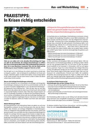 Ausgabe 6/8 Juni / Juli / August 2020 / ERFOLG 41
Viele von uns stellen sich in der aktuellen Wirtschaftslage die Frage:
was gibt mir die Sicherheit, die richtigen Entscheidungen zu treffen?
Was wenn ich die falscheWahl treffe? Soll ich Mitarbeitende entlassen?
Kann ich in neue Maschinen investieren? Wie wird der Markt auf die
Einführung von neuen Produkten reagieren? Sind wir zu früh?
Die Zeit geht nur in eine Richtung. Sie scheint manchmal zu schnell oder
zu langsam zu gehen – aber sie bewegt sich unaufhaltsam von heute nach
morgen. «Rückwärts gehen» ist daher keine Option. Unsere einzige Option
ist der Schritt vorwärts. Das war schon immer so. Aber in Zeiten wie diesen
scheint dieser Schritt unsicher.
Warum sind wichtige Entscheidungen schwierig?
Der Grund, weshalb wir uns in Krisenzeiten mit wichtigen und dringenden
Entscheidungen schwierig tun hat viel mit uns als Entscheider und der oft
zu grossen Auswahl an Möglichkeiten zu tun. Die klassische Verlustangst –
die sogenannte «Fear of Missing Out» – führt z.B. dazu, dass wir nach dem
Motto «wenn die anderen das tun, dann muss ich doch auch» Zeit und Geld
in unpassende Projekte investieren. Aber: Viele dieser Ängste basieren auf
einer zu kurzfristigen Perspektive. Im Moment der Entscheidung fokussie-
ren wir auf den unmittelbaren Verlust oder das kurzfristige Vergnügen und
nicht auf die möglichen langfristigen Chancen. Das heisst, wir entscheiden
uns lieber für Optionen, welche ein Problem rasch lösen oder sofort Spass
machen.
Welche Werkzeuge helfen?
Als Unternehmerinnen und Unternehmer haben wir gelernt uns auf unser
Bauchgefühl zu verlassen. Aus der Forschung weiss man, dass das «Bauch-
gefühl» oder «Intuition» ein wichtiger Erfolgsfaktor in Entscheidungspro-
zessen ist. Erfolgreiche Führungskräfte benutzen ihre Intuition, spüren was
gemacht werden muss und haben den Mut, entsprechend überzeugend zu
handeln. Ein wichtiger Orientierungspunkt der Intuition ist dabei die eige-
ne Vision – als Ursprung der unternehmerischen Tätigkeit. Die Vision ist das
langfristige Zukunftsbild meines Unternehmens und gibt ihm dadurch eine
Identität: für was steht mein Unternehmen in fünf Jahren? Das Bauchgefühl
wird uns unterstützen, unser Handeln auf die Erreichung dieses Zukunfts-
bildes auszurichten und steuert dadurch auch den Entscheidungsprozess.
«Erfolgreiche Führungskräfte benutzen ihre Intuition,
spüren was gemacht werden muss und haben
den Mut, entsprechend überzeugend zu handeln.»
Um das Risiko einer zu «kurzfristigen» Entscheidung zu minimieren, müssen
wir möglichst die langfristige Perspektive unserer Wahl einkalkulieren. Jeff
Bezos, Gründer und CEO von Amazon - einer der erfolgreichsten Unterneh-
mer der Welt - hat bereits früh in seiner beispiellosen Karriere ein einfaches
Konzept dazu entwickelt. Bei jeder grösseren Entscheidung stellt er sich
die folgende Frage: «Werde ich es in 40 Jahren bereuen, wenn ich mich für
XY entscheide?» Ja? Dann lass es … Nein? Dann mach es. Menschen be-
reuen am Ende ihres Lebens nämlich selten was sie getan haben, sondern
was sie NICHT getan haben. Sie können die langfristige Perspektiven auch
differenzieren:
•	 Welche Auswirkungen hat meine Entscheidung in 10 Minuten?
•	 Welche Auswirkungen hat meine Entscheidung in 10 Monaten?
•	 Welche Auswirkungen hat meine Entscheidung in 10 Jahren?
Fragen Sie die richtigen Leute
In einer unsicheren und komplexen Welt wird niemand alleine 100% der
Informationen als Entscheidungsgrundlage zur Verfügung haben. Wartet
man bis man genügend Fakten hat, ist es oft schon zu spät. Aus diesem
Grund empfiehlt es sich besonders in Krisenzeiten, nicht nur auf eigene
Faust zu operieren. Fragen Sie in Ihrem Netzwerk die richtigen Menschen
um Rat. Sinnvollerweise wenden Sie sich an Personen, welche zum betrof-
fenen Thema bereits eigene Erfahrungen gemacht haben. Aber auch der
Austausch mit «unbeeinflussten» Personen kann helfen. Die zusätzliche
Perspektive, die unvoreingenommene Art, Fragen zu stellen sowie die oft
etwas naiv wirkende Eigenschaft, Glaubenssätze zu hinterfragen, werden
Ihnen helfen und Ihre Entscheidungsfindung positiv beeinflussen.
In unsicheren Zeiten kommt es bei
Entscheidungen also auf den richtigen Mix an:
•	 Vertrauen Sie auf Ihr Bauchgefühl und orientieren Sie sich an Ihrer Vision.
•	 Versuchen Sie bei wichtigen Entscheidungen bewusst auch die lang-
	 fristige Perspektive zu betrachten und benutzen Sie ihr zukünftiges
	 «Ich» als Gradmesser.
•	 Nutzen Sie Ihr Netzwerk, um einen frischen und unvoreingenommenen
	 Blick auf die Dinge zu bekommen.
Die Entscheidung selbst ist aber nur der Anfang. Auch die beste Entschei-
dung wird durch eine mangelhafte Umsetzung zur schlechten Anekdote.
Warten Sie also nicht, legen Sie los und bleiben Sie flexibel.
Autor und Text, Marcel Burkart
PS: Weitere nützliche Tipps für Ihren Unternehmer- und Führungsalltag
finden Sie unter: www.unternehmerschule.ch/kmupraxis
PRAXISTIPPS:
In Krisen richtig entscheiden
Aus- und Weiterbildung
Wyrsch Unternehmerschule AG
Kantonsstrasse 25 · 8807 Freienbach · Telefon 055 420 30 60
info@unternehmerschule.ch · www.unternehmerschule.ch
 