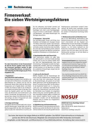 Ausgabe 2/3 Januar / Februar 2020 / ERFOLG12 Rechtsberatung
Firmenverkauf:
Die sieben Wertsteigerungsfaktoren
Für viele Unternehmer ist der Firmenverkauf
als Teil der Pension geplant. Doch wie kann
der Firmenwert gesteigert werden? Es gibt
sieben wichtige Massnahmen, mit denen be-
reits frühzeitig eineWertsteigerung der Firma
eingeleitet wird.
1. Kapitalstock –
wenn Maschinen Geld verdienen
Die Wertsteigerung beginnt beim Verhältnis, wie
viel Geld wird mit Maschinen, Immobilien oder
Ideen/Patenten etc. verdient und wie viel mit
Arbeitskraft. Bereits Marx teilte den Wertschöp-
fungsprozess auf in Kapital, Boden und Arbeit.
Je höher der Anteil an Geld ist, das mit Maschi-
nen verdient wird, desto höher ist derWert. Zum
Anteil des Kapitals gehört auch der Marken-
name, das Renommee, der Kundenstamm und
andere immaterielle Vermögenswerte. Im Ge-
gensatz dazu steigert die Arbeitskraft den Wert
viel weniger, da deren Ertragsanteil sich stets
durch den Arbeitsmarkt nivelliert.
2.Verträge sind Erträge
Vertragliche Rechtssicherheit zählt mehr, als per-
sönliche Beziehungen. Gerade KMU sind oft ein
Beziehungsgeschäft, das über Jahre hinweg auf-
gebaut wurde. Der Unternehmer ist auf Du und
Du mit Lieferanten und Kunden vernetzt und
kann sich auf die Beziehungen verlassen – der
Nachfolger nicht. Ziel in einer Nachfolgebeglei-
tung ist es immer, so viele Kunden-, Lieferanten-
und Mitarbeiter- und weitere Beziehungen mit
Verträgen abzusichern.
3.Transparenz – ohne privée
Das Geschäftsmodell, Umsatz und Ertrag muss
beweisbar und belegbar sein. Aussagen müssen
mit Fakten untermauert werden. Eine Vermisch-
ung von Privatem und der Firma sollte möglichst
vermieden werden. Geschichten über Geschäfte,
die nicht über die Buchhaltung laufen verbannt
der Käufer in das Reich der Märchen und zieht ein
zusätzlichen Risikobatzen am Verkaufspreis ab.
4. Eigenkapitalrendite statt Steuertricks
Viele Unternehmer erzählen mir voller Stolz,
dass alles bezahlt ist und keine Kredite benötigt
werden. Das ist zwar ein schönes Gefühl, doch
aus Sicht der Eigenkapitalrendite keine gute
Entscheidung. Fremdkapital verstärkt die Eigen-
kapitalrendite erheblich. Wird das Fremdkapital
sinnvoll investiert um z.B. Maschinen zu kaufen,
die zusätzlichen Ertrag bringen steigert das den
Firmenwert erheblich.
5. Cash cow für die Zukunft
Welche Produkte sind die Gewinnbringer der
Firma? Sind die erfolgreichsten Produkte bereits
nahe dem Ende ihres Lebensdauer? Oder gibt
es Neuentwicklungen, die gerade erst auf dem
Markt gekommen sind? Die Beratungsfirma The
Boston Consulting Group (BGC) hat das bekann-
te vier Quadranten-System von «?», «rising star»,
«cash cow» und «underdog» entwickelt. Für die
Zukunft des Unternehmens und sind die gröss-
ten Werttreiber neue Produkte mit steigendem
Absatz (rising star) und die Topseller (cash cow).
Neu entwickelte Produkte sollten im Hinblick auf
einen Verkauf möglichst forciert werden, dass
vorzeigbare Umsätze und die Marktakzeptanz
bewiesen wird. So werden aus «Fragezeichen»
«aufgehenden Sterne».
6. Digitalisierung und Automatisierung
Mit der Investition in die Automatisierung und Di-
gitalisierung werden die Weichen für das Unter-
nehmen bereits für die Zukunft gestellt. Können
Firmenverkaufs-Experte Hans Jürg Domenig
begleitet Firmen bis zum erfolgreichen Verkauf
und beantwortet kostenlose Fragen zum The-
ma Unternehmenswertsteigerung telefonisch
oder per Mail unter dem Stichwort «NOSUF-
Nachfolge-Check» an:
info@firmen-nachfolge-verkauf.ch.
Hans Jürg Domenig führt die Firma ANSATZ AG
Firmen-Nachfolge-Verkauf seit 26 Jahren an den
Standorten Bad Zurzach, Chur,Thayngen SH und
Waldshut-Tiengen (D)
ANSATZ AG Firmen-Nachfolge-Verkauf
Hans Jürg Domenig
Office: 056 265 00 58 · Mobil: 078 636 96 01
hjd@ansatz.ch
www.firmen-nachfolge-verkauf.ch
Hans Jürg Domenig – firmen-nachfolge-verkauf.ch
Der Autor, die Autorin hat obiges Referat am NOSUF gehalten. Das NOSUF-Unternehmerforum ist Verbands-
partner des SKV für die Ostschweiz. Mitglieder des Schweizerischen KMU-Verbandes sind herzlich
eingeladen, an den Netzwerk- und Wissenslunchs in Frauenfeld teilzunehmen. Anmeldung über www.nosuf.ch
Arbeitsprozesse automatisiert werden? Unter-
nehmen die bereits einen namhaften Umsatz
mit Online-Shops oder durch das Internet erzie-
len, werden im Verkaufswert durchwegs höher
bewertet.
7. Wettbewerbsvorteil und Marktbarrieren
Was ist die Alleinstellung, Marktstellung oder
Markteintrittsbarrieren des Unternehmens? Wo-
durch unterscheidet sich das Angebot vom
Wettbewerber? Ist einer der Punkte, wie Qualität,
Innovation, Preis, Name, Herstellung, Vertrieb,
Standort, nur mit hohem Aufwand von der
Konkurrenz einzuholen? Der Wert eines Unter-
nehmen misst sich auch daran, ob es für einen
Wettbewerber günstiger ist sich den Markt zu
kaufen, statt zu erobern.
 