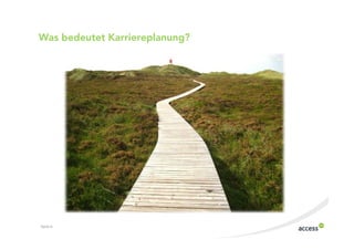 Was bedeutet Karriereplanung?




Seite 6
 