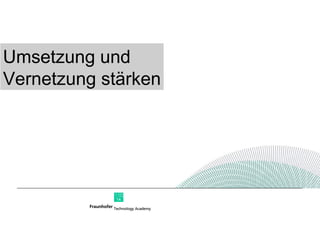 Umsetzung und  Vernetzung stärken 