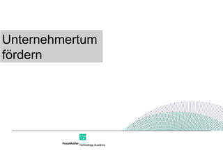 Unternehmertum  fördern 