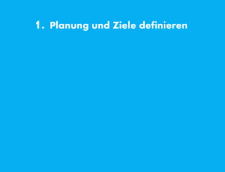 1. Planung und Ziele definieren
 