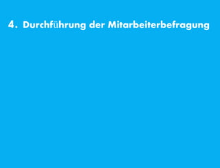 4. Durchführung der Mitarbeiterbefragung
 