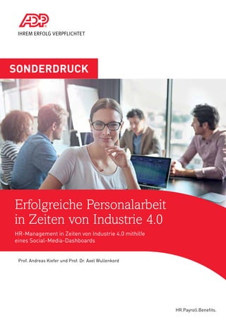 Erfolgreiche Personalarbeit
in Zeiten von Industrie 4.0
HR-Management in Zeiten von Industrie 4.0 mithilfe
eines Social-Media-Dashboards
Left
Sonderdruck
Prof. Dr. Axel Wullenkord
 
